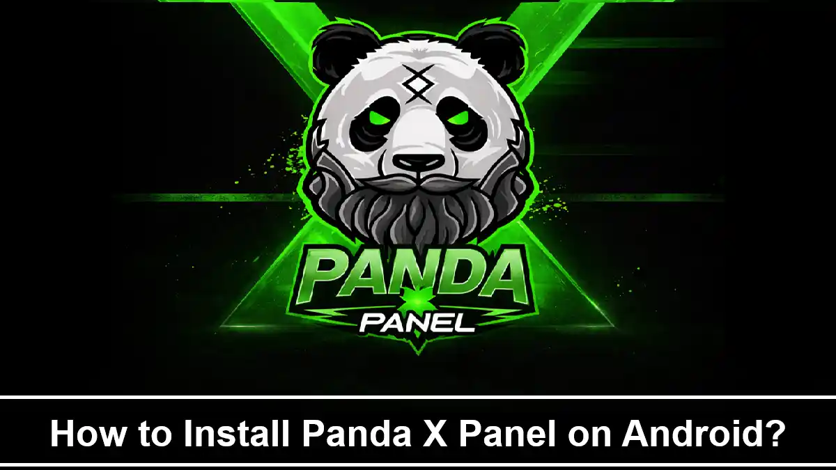 How to Install Panda X Panel on Android
