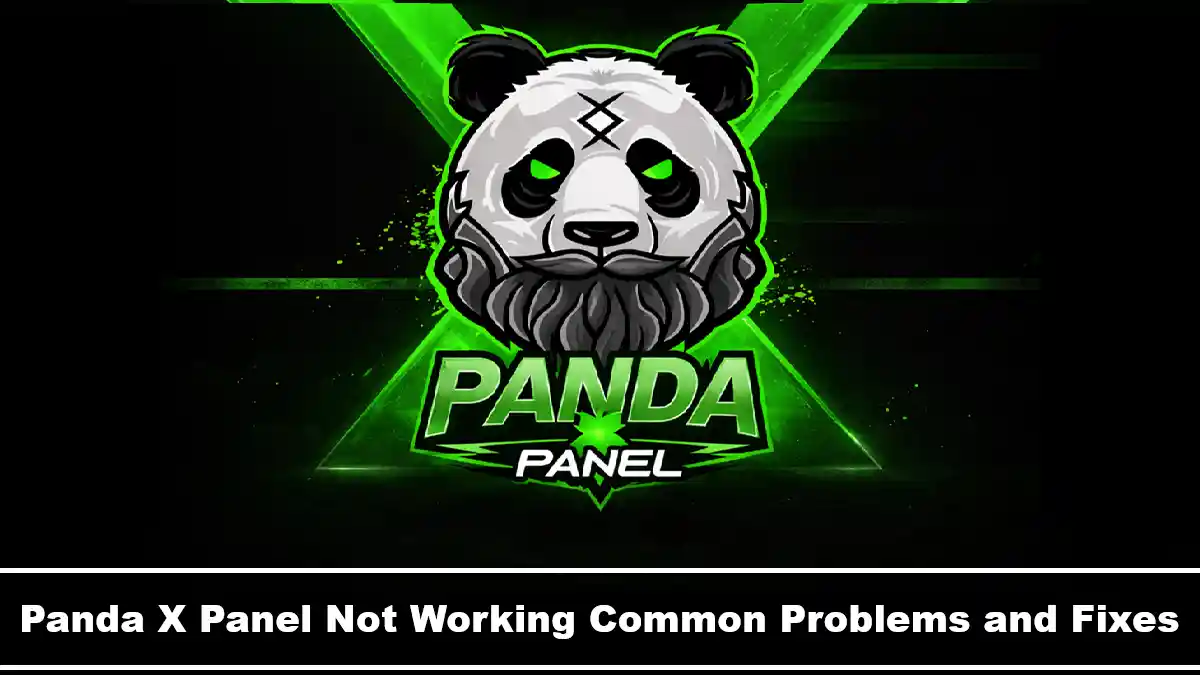 Panda X Panel Not Working Common Problems and Fixes
